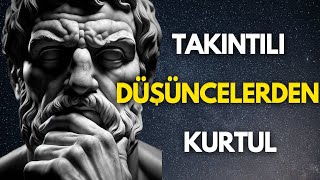 Takıntılı Düşüncelerden Kurtul   6 Stoik Adım [upl. by Mazman299]