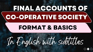 Final Accounts of Co operative Society basics and format in English [upl. by Akilak455]