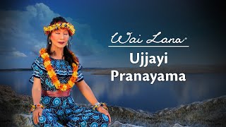 Ujjayi Pranayama by Wai Lana  Relieves Tension Soothes the Nerves amp Calms the Mind [upl. by Enitnemelc]