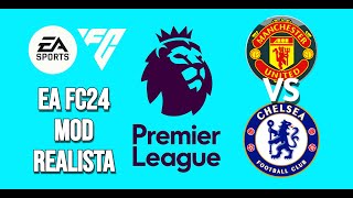 EA SPORT FC24 MOD GAMEPLAY REALISTA  MANCHESTER UNITED VS CHELSEA [upl. by Ayekin87]