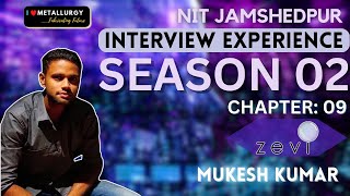 Chapter 09  Mukesh  Zeviai  Internship Interview Experience  Season 2  I ❤️ Metallurgy [upl. by My855]