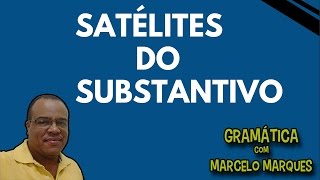 DICAS DE PORTUGUÊS SATÉLITES DO SUBSTANTIVO [upl. by Galliett]