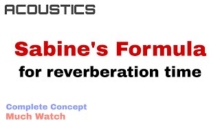 7 Sabines Formula for Reverberation Time  Acoustics [upl. by Heffron]