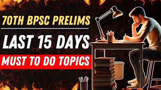 Must to do topics in last 15 days for 70thBPSC I BPSC I 70thBPSC I [upl. by Nhguav418]