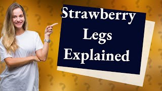 Are strawberry legs after waxing normal [upl. by Aribold]