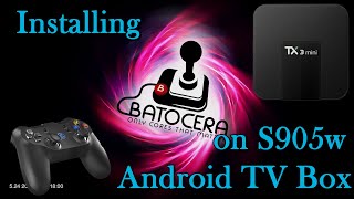 Installing Batocera on S905w Android TV Box Tanix TX3 Mini [upl. by Esirehs]