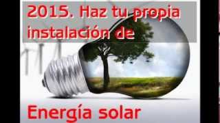 Instalación Paneles Solares 2016 kitdeenergiasolarcom [upl. by Jeannette921]