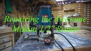 Makita Router Repair [upl. by June]