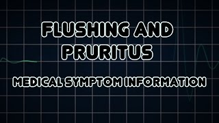 Flushing and Pruritus Medical Symptom [upl. by Ahseenak]