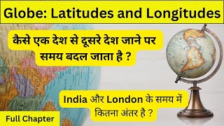 Globe Latitudes and Longitudes  Full Chapter Class 6 Geography  NCERT Geography Class 6 Chapter 2 [upl. by Danila204]