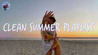 Clean Summer 2024 Songs Playlist 🌴 Summer Music 2024 Clean 🌊 Best Clean Summer Songs 20242025 [upl. by Dorsey]