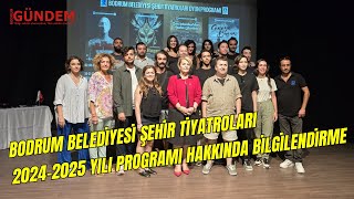 Bodrum Belediyesi Şehir Tiyatroları 20242025 yılı programı hakkında Bilgilendirme [upl. by Maryjo805]