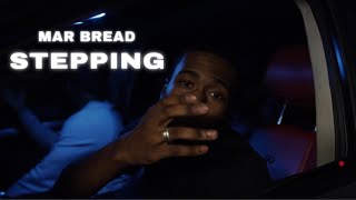 MAR BREAD  STEPPING OFFICIAL VIDEO [upl. by Nedloh]