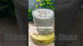 Banana amp Chikoo Milkshake  A Healthy Summer Drink [upl. by Bertrando]