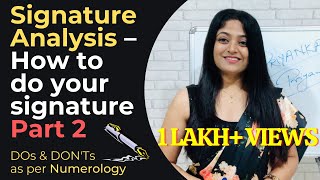 Signature Analysis – How to do your Signature Part 2  Dos and Donts  Numerology  Priyanka Kuumar [upl. by Annaiviv]