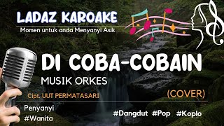 Karaoke DangdutDicoba CobainDangdut COVERLadaz Karoake [upl. by Rumilly]