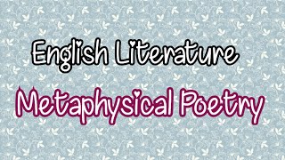 Metaphysical Poetry in English Literature  Short Note on Metaphysical Poetry in English Literature [upl. by Oeak]