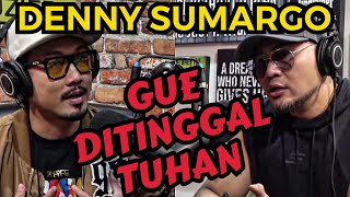 GUE SUSAH TUHAN GA ADA⁉️ DENNY SUMARGO Deddy Corbuzier Podcast [upl. by Sisenej]