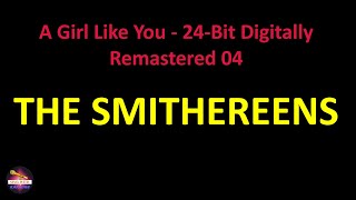 The Smithereens  A Girl Like You  24Bit Digitally Remastered 04 Lyrics version [upl. by Ozzy]