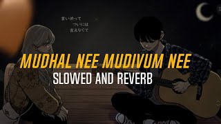 Mudhal Nee Mudivum Nee slowed  reverb  Retro Spark [upl. by Zalea]