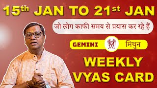 Vyas Card For Gemini  15th to 21st January  Vyas Card By Arun Kumar Vyas Astrologer [upl. by Mila]