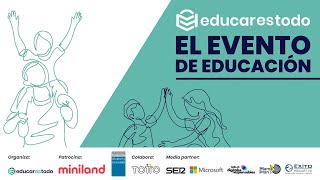 Educar es Todo El Gran Evento de Educación [upl. by Meter]