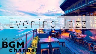 Relaxing Jazz Music  Evening Music  Cafe Music For Work Study  Background Music [upl. by Siesser]