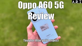 Oppo A60 5G Review Tougher Than You’d Expect [upl. by Aspasia]