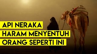 Inilah Orang Yang Haram Disentuh Api Neraka Jahanam [upl. by Samuelson]