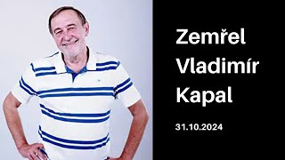 Zemřel Vladimír Kapal [upl. by Ynohtnael779]