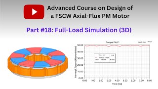 Fullload simulation of an axialflux pm motor Part 18 [upl. by Noiztneb]