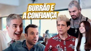 BURRÃO E A CONFIANÇA  EMBRULHA PRA VIAGEM [upl. by Sussi]