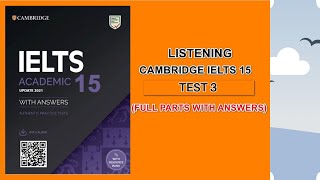 Lets practice LISTENING IELTS CAM 15 test 3  Full test amp answers [upl. by Nylekcaj]