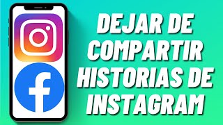 Cómo dejar de compartir historias de Instagram a Facebook [upl. by Erot]