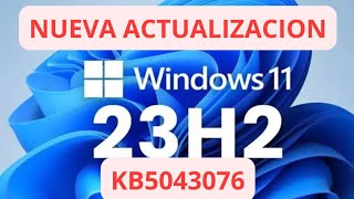 ✅ NUEVA ACTUALIZACION ✅ WINDOWS 11 23H2 KB5043076 [upl. by Nevyar]