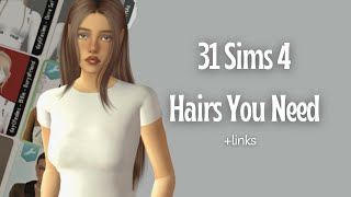 31 HAIRS YOU NEED FOR THE SIMS 4  CC Haul  links maxis match amp alpha [upl. by Nylave902]