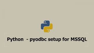 Python  pyodbc setup for MSSQL [upl. by Slavin842]