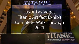 Titanic The Artifact Exhibition Luxor Las Vegas Strip 2021 Complete Walk Through Tour [upl. by Ahsienek]