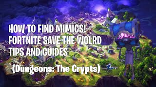 OUTDATED How To Find Mimics Fortnite STW Tips And Guides Dungeons The Crypts Full Walkthrough [upl. by Irod]