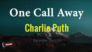 One Call Away  Charlie Puth Karaoke Version [upl. by Swane969]