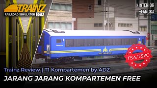 SHARE amp REVIEW T1 KOMPARTEMEN INTERIOR BY ADZ  Trainz Railroad Simulator 2019 [upl. by Ellenwahs864]