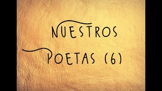 NUESTROS POETAS 6 [upl. by Einnaj]