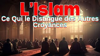 Décryptage de lIslam  Ce Qui le Rend Unique et Fascinant [upl. by Tuorah]