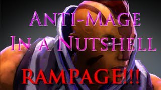 Dota 2 AntiMage in a Nutshell  RAMPAGE [upl. by Ranchod]