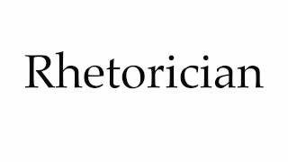 How to Pronounce Rhetorician [upl. by Adnalahs285]