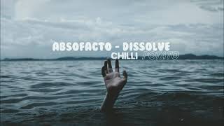 Absofacto  Dissolve slowedreverb [upl. by Attolrac]