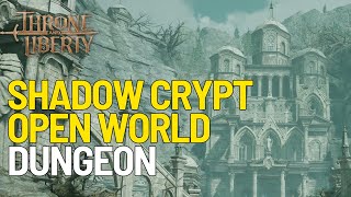 Exploring Shadow Crypt  Open World Dungeon  THRONE AND LIBERTY [upl. by Jacinda]