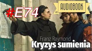 Kryzys sumienia E74 audiobook Zbrodnia i kara cz1 [upl. by Stultz]