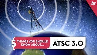 5 Things You Should Know About ATSC 30 [upl. by Lemrahc]