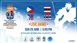 Philippines Vs Thailand  2022 IIHF U20 Asia and Oceania Championship [upl. by Ycul]